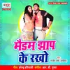 About Madam Jhap Ke Rakho Song